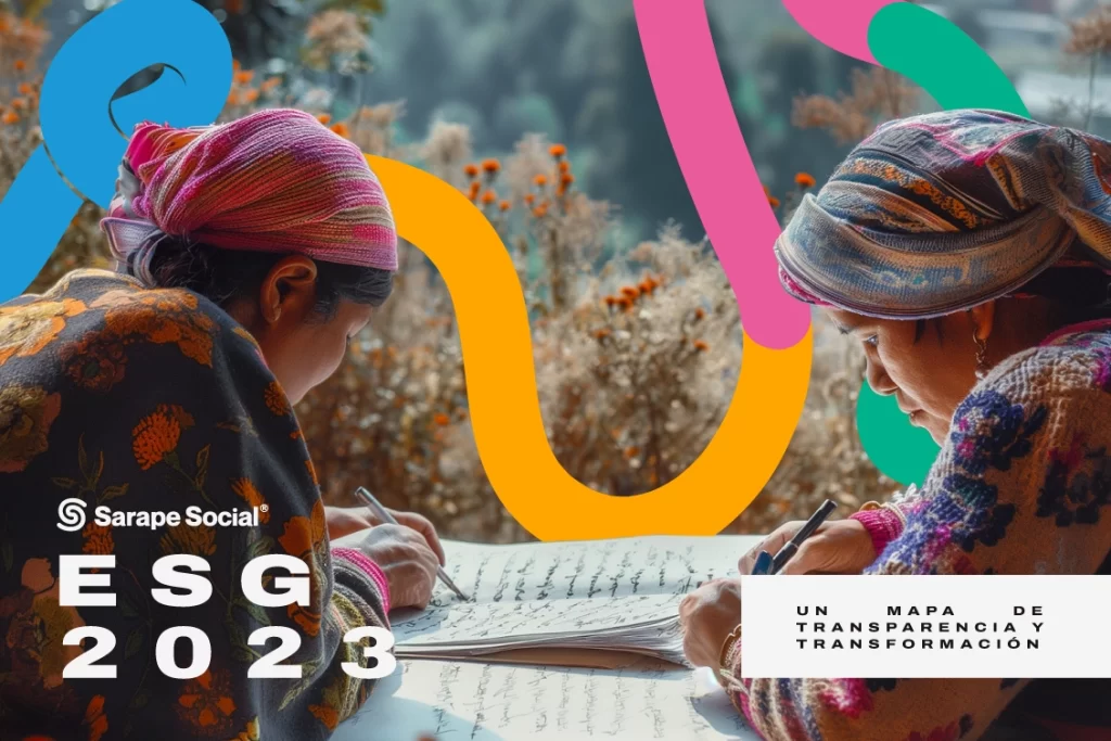 Portada de blog del Reporte ESG 2023 de Sarape Social México donde se muestran dos mujeres de comunidad rural en un entorno natural, haciendo manuscritos con vestimentas coloridas, acompañado del subtítulo: un mapa de transparencia y transformación.